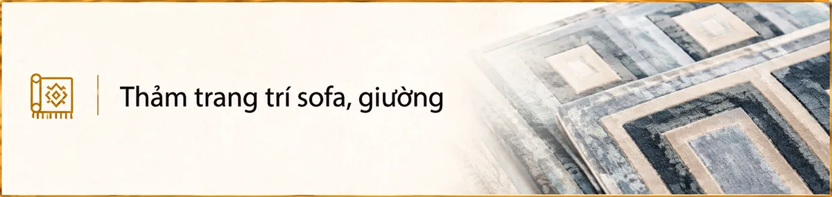 Phân nhóm thảm trang trí sofa, giường